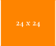 24 x 24